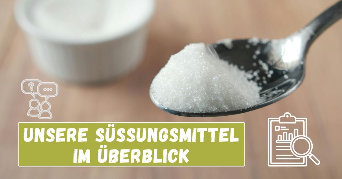 Unsere Süßungsmittel im Überblick – Unterschiede, Anwendung und welche Variante wirklich passt